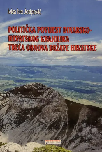 Politička povijest dinarsko-hrvatskog krajolika treća obnova države Hrvatske - naslovnica