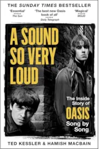 A Sound So Very Loud The Inside Story of OASIS - naslovnica