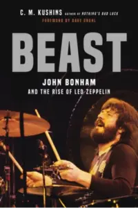 Beast: John Bonham and the Rise of Led Zeppelin - naslovnica