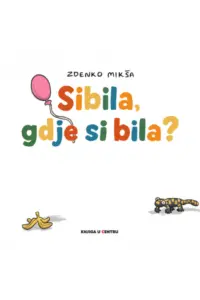 Sibila, gdje si bila? (Slikovnica) - naslovnica