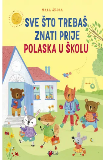 Sve što trebaš znati prije odlaska u školu - naslovnica