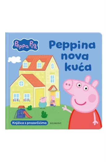 Peppa Pig: Peppina nova kuća (Slikovnica) - naslovnica