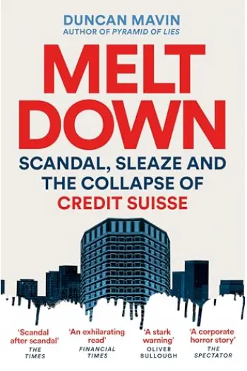 Meltdown Scandal, Sleaze and the Collapse of Credit Suisse - naslovnica