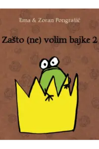 Zašto (ne) volim bajke 2 (Slikovnica) - naslovnica