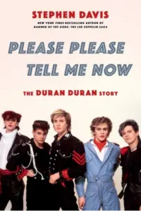 Please Please Tell Me Now The Duran Duran Story - naslovnica