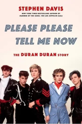 Please Please Tell Me Now The Duran Duran Story - naslovnica