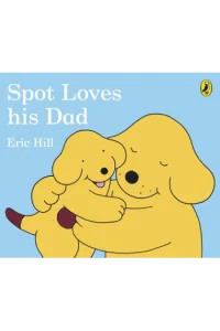Spot Loves His Dad (Slikovnica) - naslovnica