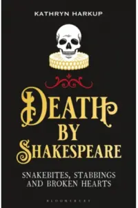 Death By Shakespeare: Snakebites, Stabbings and Broken Hearts - naslovnica