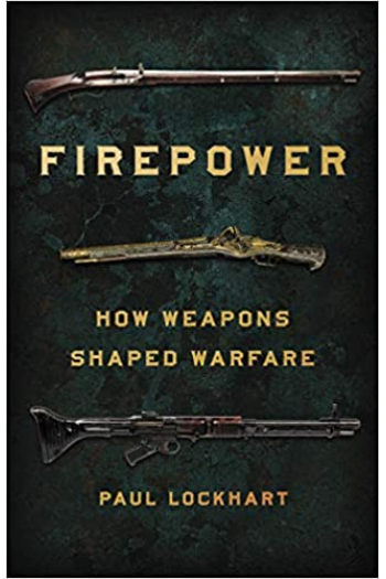 Firepower How Weapons Shaped Warfare - naslovnica