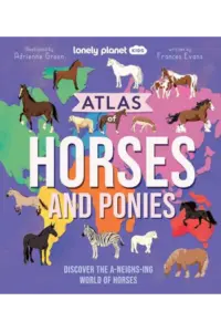 Lonely Planet Kids Atlas of Horses - naslovnica