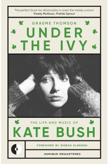 Under The Ivy: The Life And Music Of Kate Bush - naslovnica