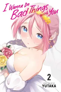 I Wanna Do Bad Things with You, Vol. 2 (Manga) - naslovnica