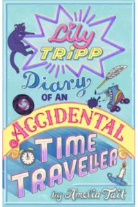 Lily Tripp: Diary of an Accidental Time Traveller - naslovnica