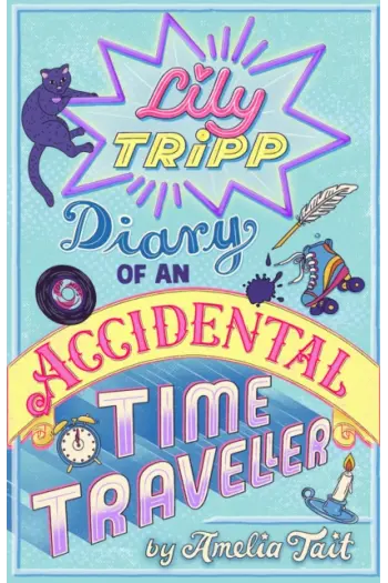 Lily Tripp: Diary of an Accidental Time Traveller - naslovnica