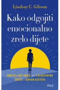 Kako odgojiti emocionalno zrelo dijete - naslovnica