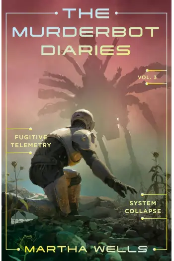 Murderbot Diaries Vol. 3: Fugitive Telemetry, System Collapse - naslovnica