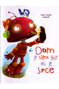 Dom je tamo gdje mi je srce (Slikovnica) - naslovnica