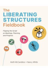 The Liberating Structures Fieldbook: Flipping the Script on Meetings, Planning, and Progress - naslovnica