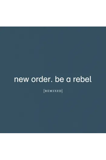 New Order - Be A Rebel Remixed CD - omot