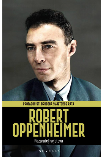 Protagonisti Drugog svjetskog rata: Robert Oppenheimer - naslovnica