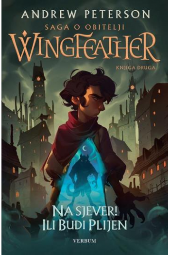 Na sjever! Ili budi plijen - Saga o obitelji Wingfeather - knjiga druga - naslovnica
