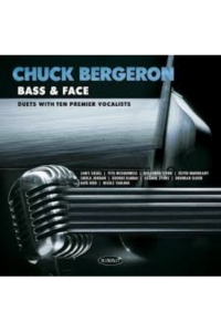 Chuck Bergeron - Bass & Face: Duets With Ten Premier Vocalists CD - omot