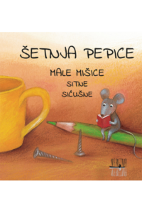 Šetnja Pepice Male Mišice Sitne Sućušne (Slikovnica) - naslovnica