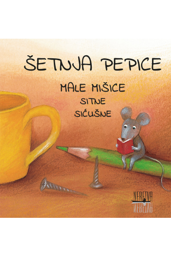 Šetnja Pepice Male Mišice Sitne Sućušne (Slikovnica) - naslovnica