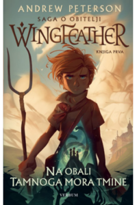 Na obali tamnoga mora tmine - Saga o obitelji Wingfeather - knjiga prva - naslovnica