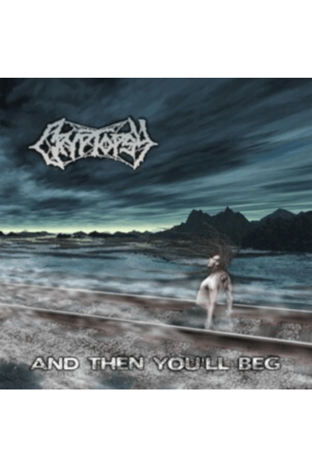 Cryptopsy - And Then You'll Beg CD - omot