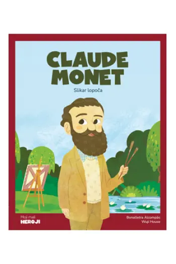 Moji mali heroji: Claude Monet (Slikovnica) - naslovnica