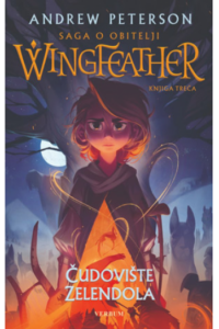 Čudovište Zelendola: Saga o obitelji Wingfeather - knjiga treća - naslovnica