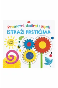 Promotri, dodirni i osjeti: Istraži prstićima (Slikovnica) - naslovnica