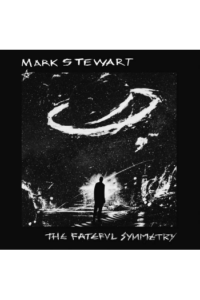Mark Stewart - Fateful Symmetry LP - omot