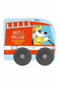 Brzi i maleni: Vatrogasno vozilo (Slikovnica) - naslovnica