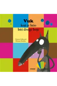 Vuk koji je htio biti druge boje, 2026 (Slikovnica) - naslovnica