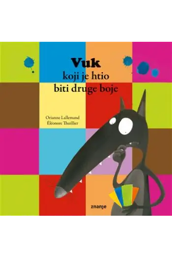 Vuk koji je htio biti druge boje, 2026 (Slikovnica) - naslovnica