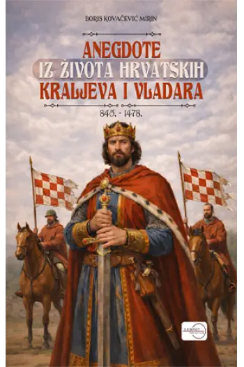 Anegdote iz života hrvatskih kraljeva i vladara - naslovnica