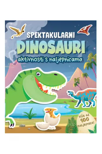 Spektakularni dinosauri - aktivnosti s naljepnicama (Slikovnica) - naslovnica