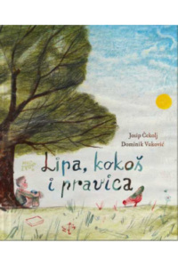 Lipa, kokoš i pravica (Slikovnica) - naslovnica