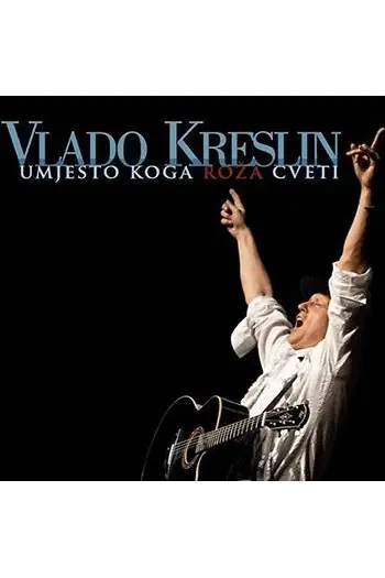 Vlado Kreslin - Umjesto Koga Roža Cveti CD - omot