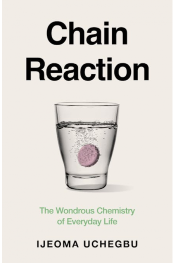 Chain Reaction: The Wondrous Chemistry of Everyday Life - naslovnica