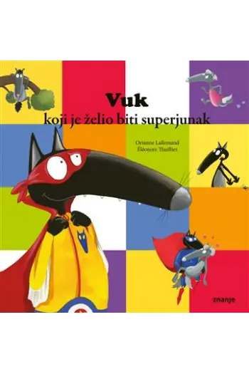 Vuk koji je želio biti superjunak (Slikovnica) - naslovnica