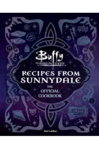 Buffy the Vampire Slayer: Recipes from Sunnydale (Kuharica) - naslovnica