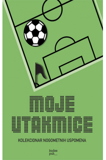 Moje utakmice - kolekcionar nogometnih uspomena - naslovnica